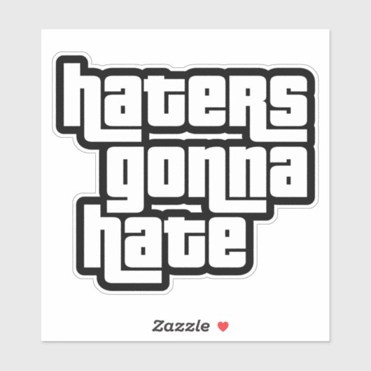Haters gonna hate sticker (Vel)