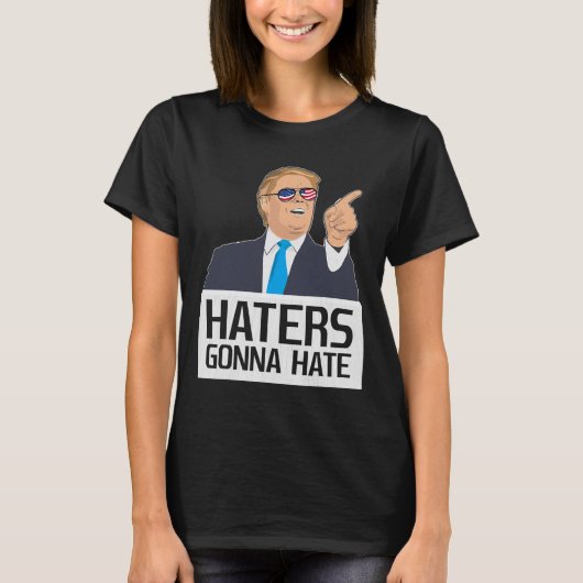 Haters Gonna Hate T-shirt Donald Trump Potus (Voorkant)