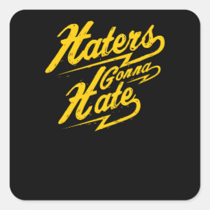 Haters Gonna Hate Vierkante Sticker