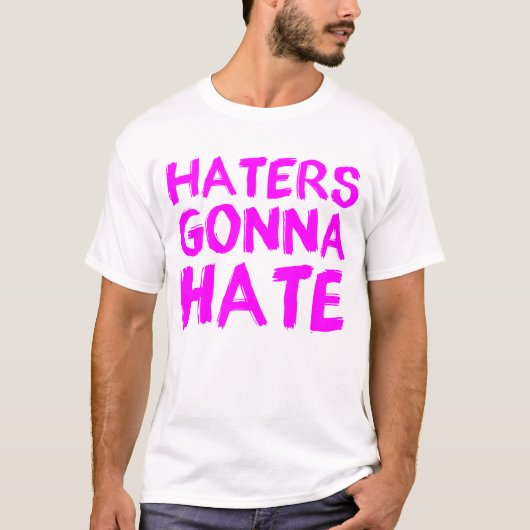 Haters Gonna Hate - voor vrouwen T-shirt (Voorkant)