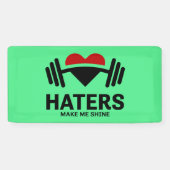 Haters maken me glanzen Motivatie gym Spandoek (Horizontaal)