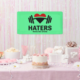 Haters maken me glanzen Motivatie gym Spandoek