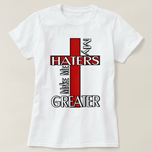 Haters maken me groter t-shirt (Design voorkant)