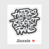 Haters zijn de grootste fans sticker (Vel)
