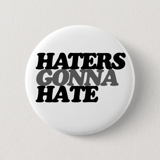 Haters zullen haten ronde button 5,7 cm (Voorkant)