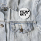 Haters zullen haten ronde button 5,7 cm (In situ)