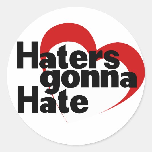 Haters zullen haten ronde sticker (Voorkant)