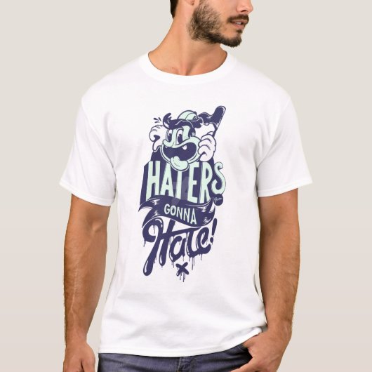 Haters zullen haten t-shirt (Voorkant)