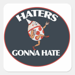 Haters zullen haten vierkante sticker