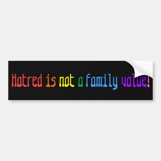 Hatred is geen familiewaarde. bumpersticker (Voorkant)