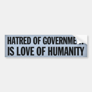 Hatred of Government Bumpersticker