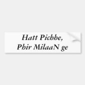 Hatt Pichhe, Phir MilaaN ge Bumpersticker (Voorkant)