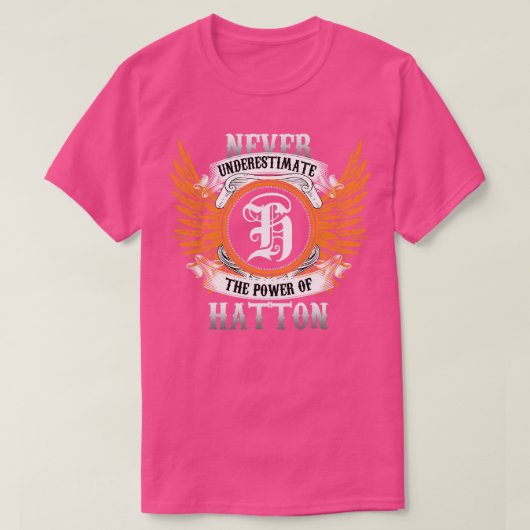 Hatton Name Shirt onderschat nooit de kracht van (Design voorkant)