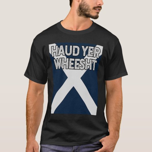 Haud Yer Wheesht  Scottish fun  Scots Saltire flag T-shirt (Voorkant)