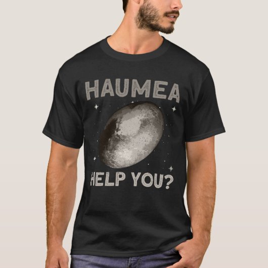 Haumea help je? - Haumea Dwarf Planet Space T-shirt (Voorkant)