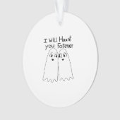 Haunt You beroemd gemaakt door Till Death Do Us Cl Ornament (voorkant)