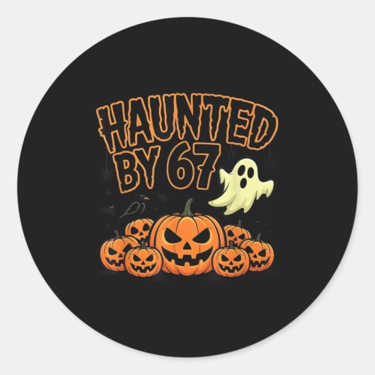 Haunted By 67 – Funny Ghost And Pumpkin Halloween  Ronde Sticker (Voorkant)