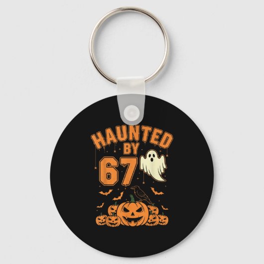 Haunted By 67 – Funny Ghost And Pumpkin Halloween  Sleutelhanger (Voorkant)