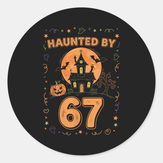 Haunted By 67 Funny Halloween  Ronde Sticker (Voorkant)