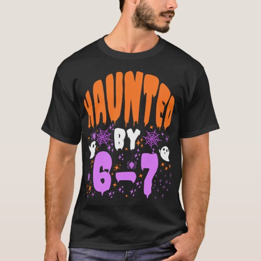 Haunted by 67 Funny Haunted by 6-7 happy Halloween T-shirt (Voorkant)
