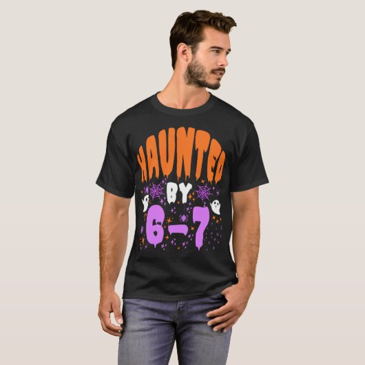 Haunted by 67 Funny Haunted by 6-7 happy Halloween T-shirt (Voorkant volledig)