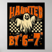 Haunted By 67 Funny Haunted By Six Seven Halloween Poster (Voorkant)