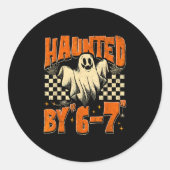 Haunted By 67 Funny Haunted By Six Seven Halloween Ronde Sticker (Voorkant)