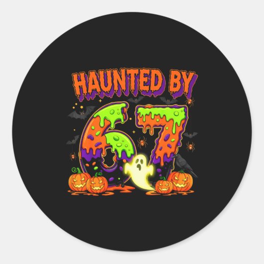 Haunted By 67 Funny Six Seven Drip Spooky Ghost Ha Ronde Sticker (Voorkant)