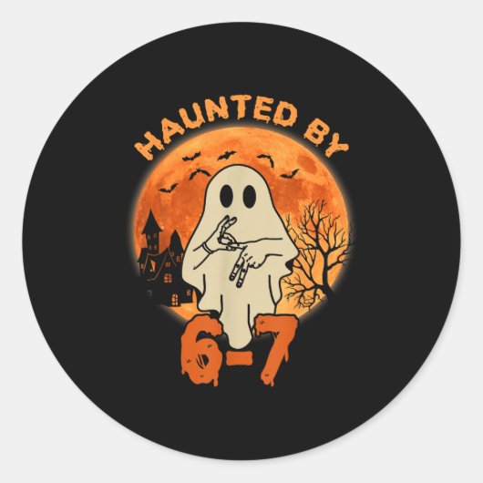 Haunted By 67 Halloween Ghost Six Seven Gen Alpha Ronde Sticker (Voorkant)