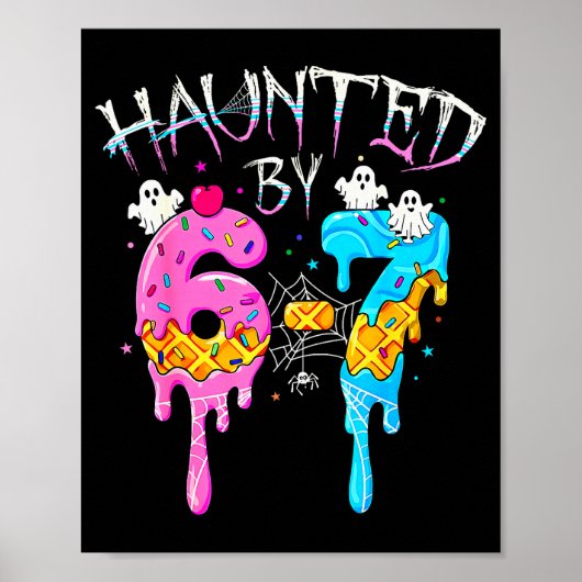 Haunted By 67 Ice Cream Drip Funny Six Seven Meme  Poster (Voorkant)