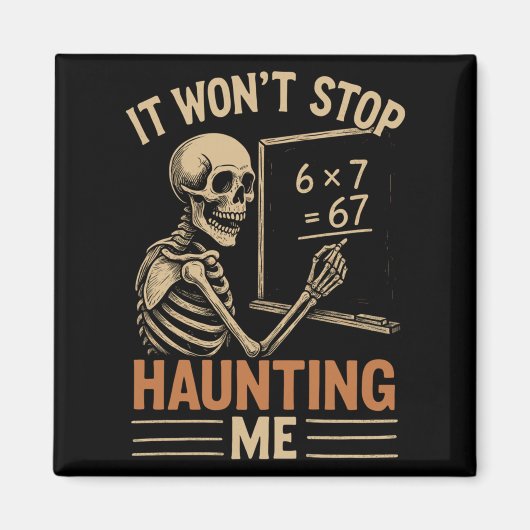 Haunted By 67 Skeleton Math Teacher Student Hallow Magneet (Voorkant)