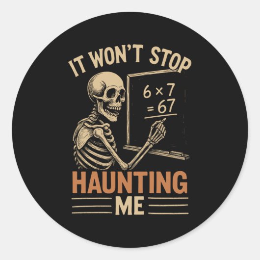 Haunted By 67 Skeleton Math Teacher Student Hallow Ronde Sticker (Voorkant)