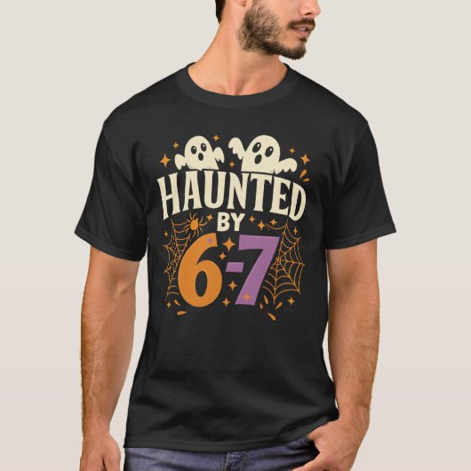 Haunted by 6-7 Funny Spooky Ghost Halloween Birthd T-shirt (Voorkant)