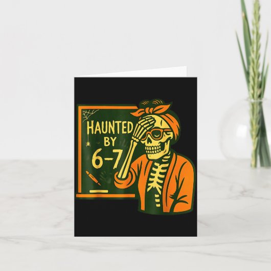 Haunted By 6 7 Funny Teacher 67 Halloween Skeleton Kaart (Voorkant)