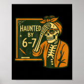 Haunted By 6-7 Funny Teacher 67 Halloween Skeleton Poster (Voorkant)