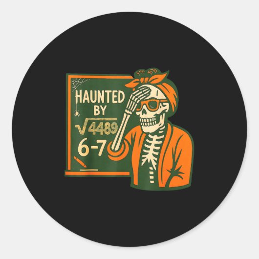 Haunted By 6-7 Funny Teacher 6 7 Skeleton Square R Ronde Sticker (Voorkant)
