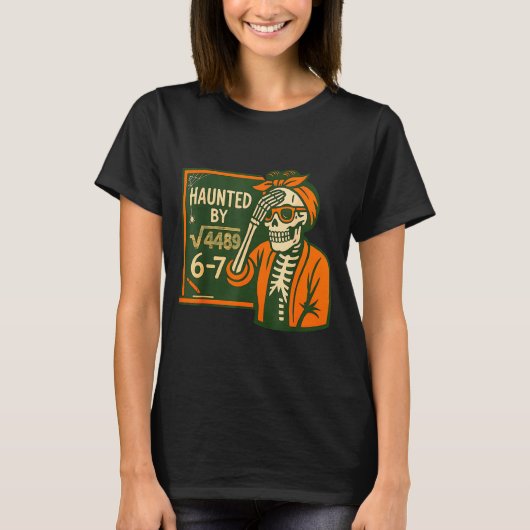 Haunted By 6-7 Funny Teacher 6 7 Skeleton Square R T-shirt (Voorkant)
