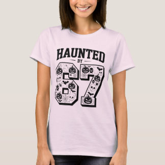 Haunted by 6 7 haloowen spooky gifts for men t-shirt