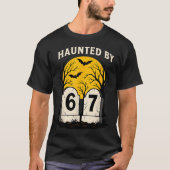 Haunted By 6 7 T-shirt (Voorkant)