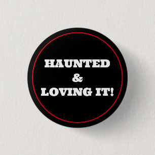 Haunted & Loving It! Ronde Button 3,2 Cm