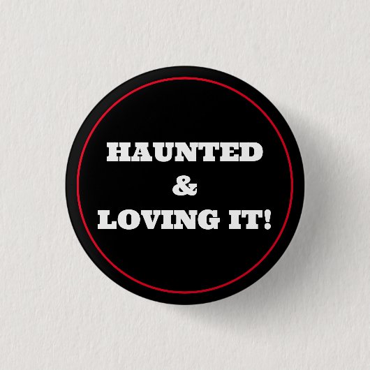Haunted & Loving It! Ronde Button 3,2 Cm (Voorkant)
