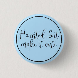 Haunted maar maak het Schattige Ronde Button 3,2 Cm