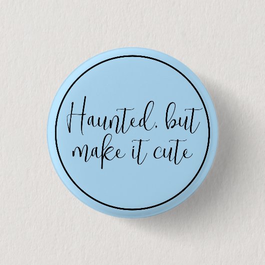 Haunted maar maak het Schattige Ronde Button 3,2 Cm (Voorkant)