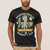 Haunted Refills Happy Patients Pharmacy Tech Hallo T-shirt (Voorkant)