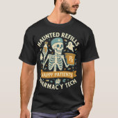 Haunted Refills Happy Patients Pharmacy Tech Hallo T-shirt (Voorkant)