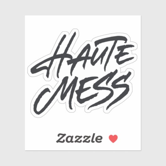 Haute Mess Sticker (Vel)
