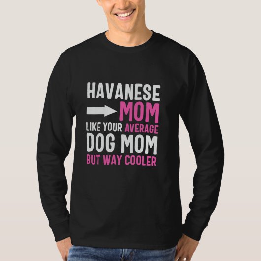 Havanese moeder zoals je gemiddelde hondenmoeder m t-shirt (Voorkant)