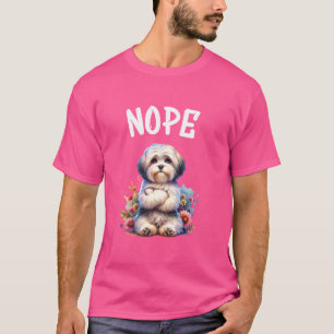Havanezer Grappig Quote Nope Lazy Pet voor Hondenl T-shirt