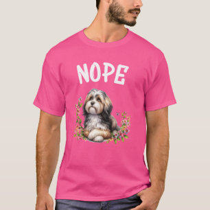 Havanezer Grappig Quote Nope Lazy Pet voor Hondenl T-shirt