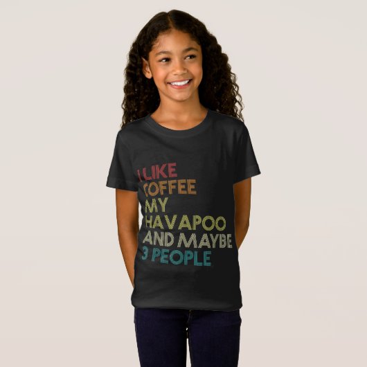 Havapoo Dog Owner Coffee Lover Funny Quote  T-shirt (Voorkant volledig)
